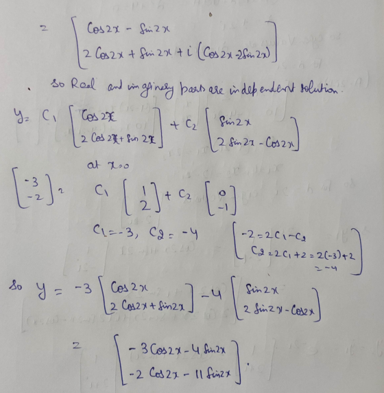 2 Cosax - fin 2x 2 Cos2x + fin 20 ti (Cos2x =2&in 22) so Real and im afinely parks are independent solution. Cos 27 Sinza 2 C