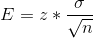 E=z*\frac{\sigma }{\sqrt{n}}