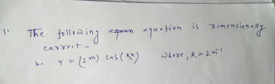 is dimensiona 1 nally The following equan equation is = (2 m) cos(kx) where, k = 2ml correct - b. Y