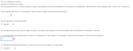 ROI and Residual Income: Impact of a New Investment The Mustang Division of Detroit Motors had an operating income of $700,00