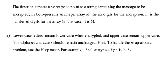 The function expects message to point to a string containing the message to be encrypted; date represents an integer array of