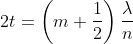 2t=\left ( m+\frac{1}{2} \right )\frac{\lambda}{n}