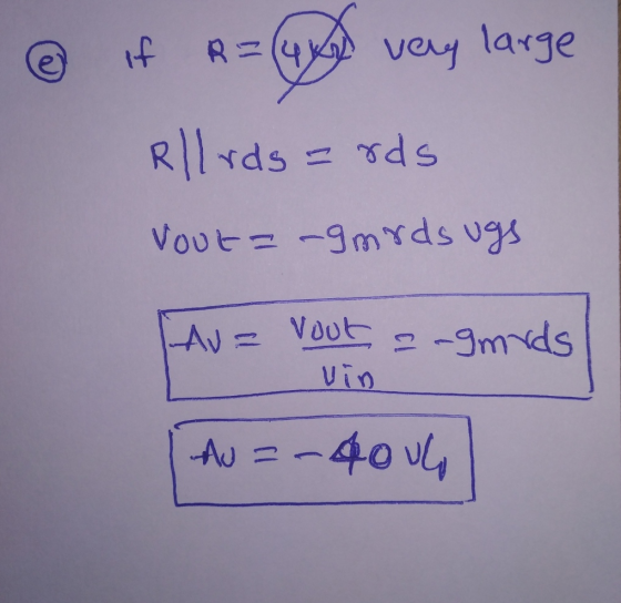 @ if R = 4 very large ellrds=rds Vout= -9 mrds ugs AU= vout a-gmids vin Au = -406