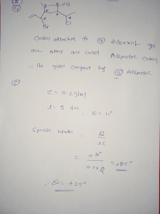 tolt C Br Carban attached atons are to ① do obesent a called Asymetric carbon as The given compaud hos @ Assemetric C=0. 291m