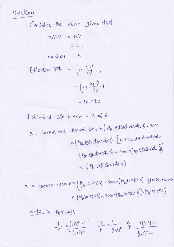 Solution Consider the above given that MARR = 10% -ool number = 4 Effective rate (1+3)=1 = 10.38% Estimated Life in year = 3