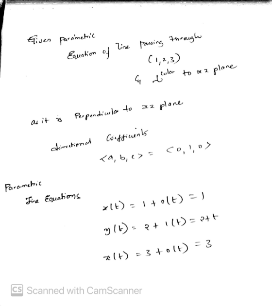Given parametric Equation of Zire passing through plane ca aculeo to na az plane perpendicula to as it is directional Coeffic