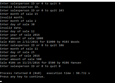 Enter salesperson ID or to quit 6 Invalid Salesperson ID Enter salesperson ID or θ to quit 103 Enter month of sale 15 Invalid