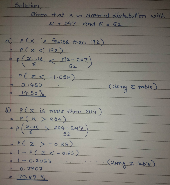Solution Given that x n Normal distribution with ll - 247 and o=52 a) P(x is fewer than 192) P(x < 192) 2-le 192-247 247) p(