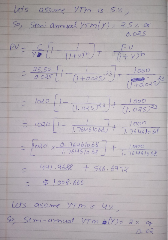 Lets assume YTm is S So, Stmi annual YTmly) 3.S% a 25.S0 0.025 1000 +00523/ 33 +0.025) 1000 CL0RSR3 1020 .0R53 1000 .76 4610
