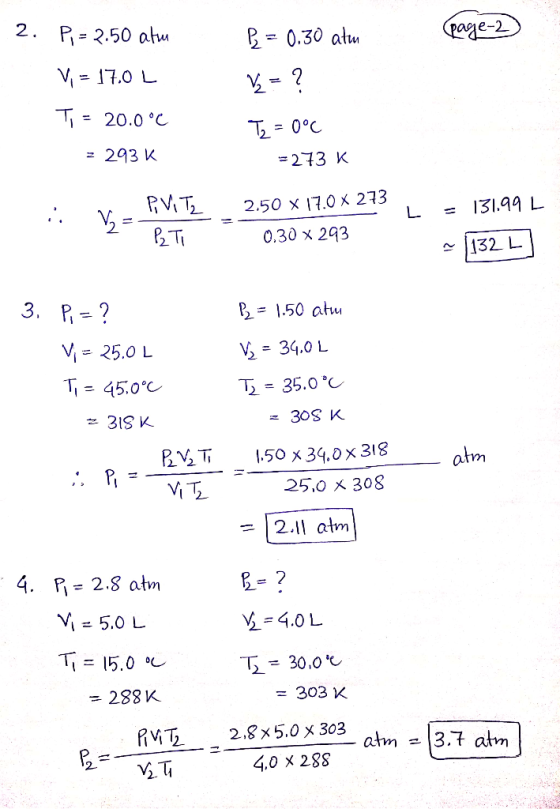 2. P 2.50 atu naye-2 B 0.30 atu V 17.0 L T 20.0°C T0°C - 293 K =273 K RVT 2 2.50 x 7.0 X 273 L 131.99 L 0.30 x 293 132 L 3. P