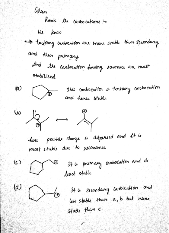 Given Rank the Cambocations : We & tertiary and then primary know carbocation are more stable then secondary And the carbocat