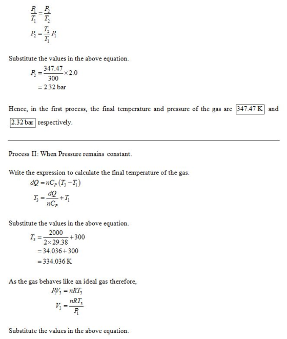 R P Substitute the values in the above equation 347.47 300 2.32 bar Hence, in the first process, the final temperature and pr