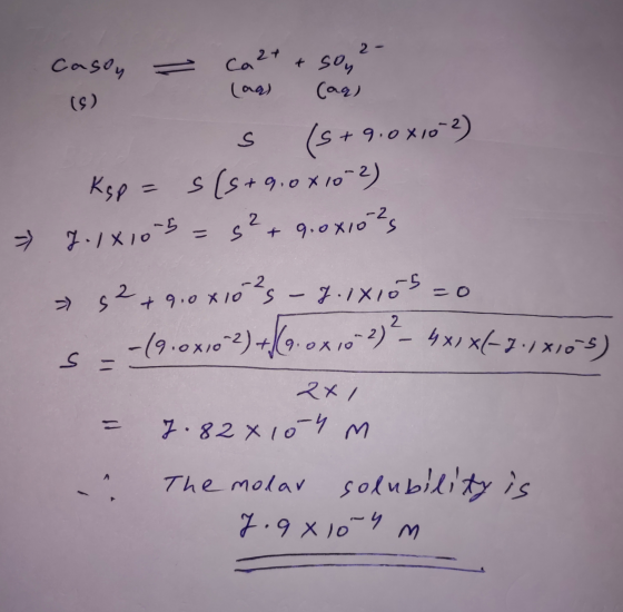 2 - (s) Casoy - Ca 2+ + son 2- (ans (aq) s (5+9.0x102) Kąp= s(s+9.0x10-2) J.1810-5 = 5² + 9.0x10? >> 527910x10s - 7.1x16520