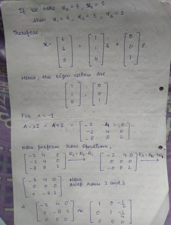 If we take X₂=t, z = 5 then 2,=t, d2 = t , & = 5 Therefore, + x= Itt lo S. t Lot S 19:30 eigen rectors are Hence, the 1 ero 6