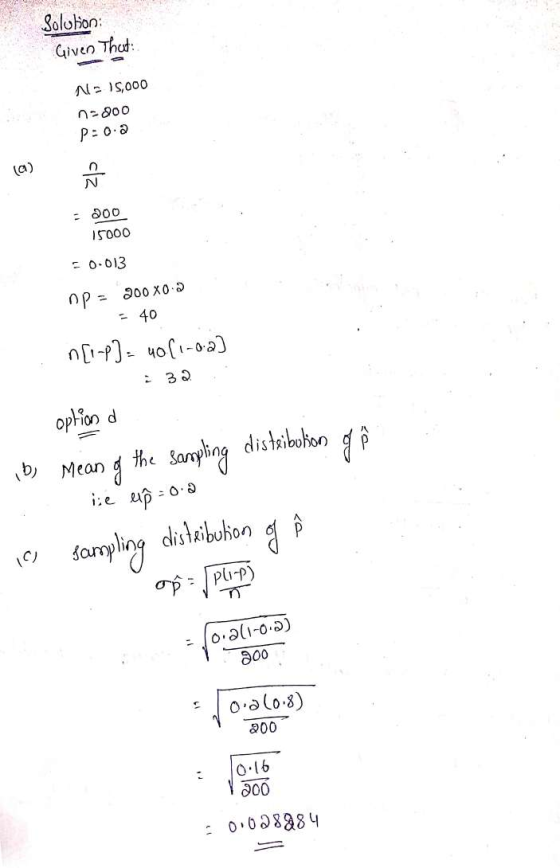 Solukon Given that No 15,000 n-800 P:0.a N 200 15000 -0.013 np = 200X0.2 - 40 n[1-P) - 4011-0.a) . 32 option distribution the