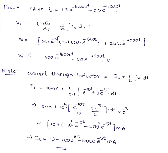 Part A: Given 6 -16ooot 1.5e -Hooot 0.5e vo L. dio . at - Jio.de Vo = - [25X1o cu vo - 240oo.e - 16000 t ) + 2000 e chooot? V
