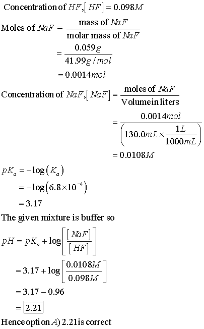 Concentration of HF,1 HFI-0.098M mass of NaF molar mass of NaF Moles of NaF- 0.059g 41.99g Imol 0.0014mol Concentration of Na