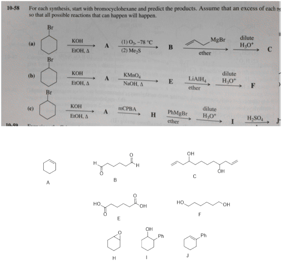 10-58 For each synthesis, start with bromocyclohexane and predict the products. Assume that an excess of each n so that all p