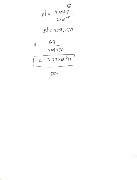 4.1854 2x10-5 El = 209,270 a as good 209270 I a= 3.29x105m z
