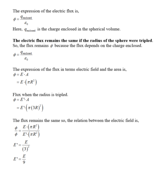 The expression of the electric flux is, endosed Here, lendosed is the charge enclosed in the spherical volume The electric fl