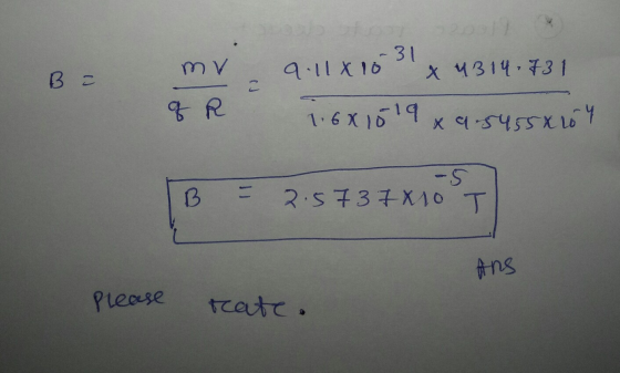 9.11x1631 X 4314.73 1 1.6 X 1019 - 2.5737X1oT B Ans Please tate.