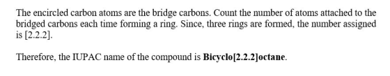 The encircled carbon atoms are the bridge carbons. Count the number of atoms attached to the bridged carbons each time formin