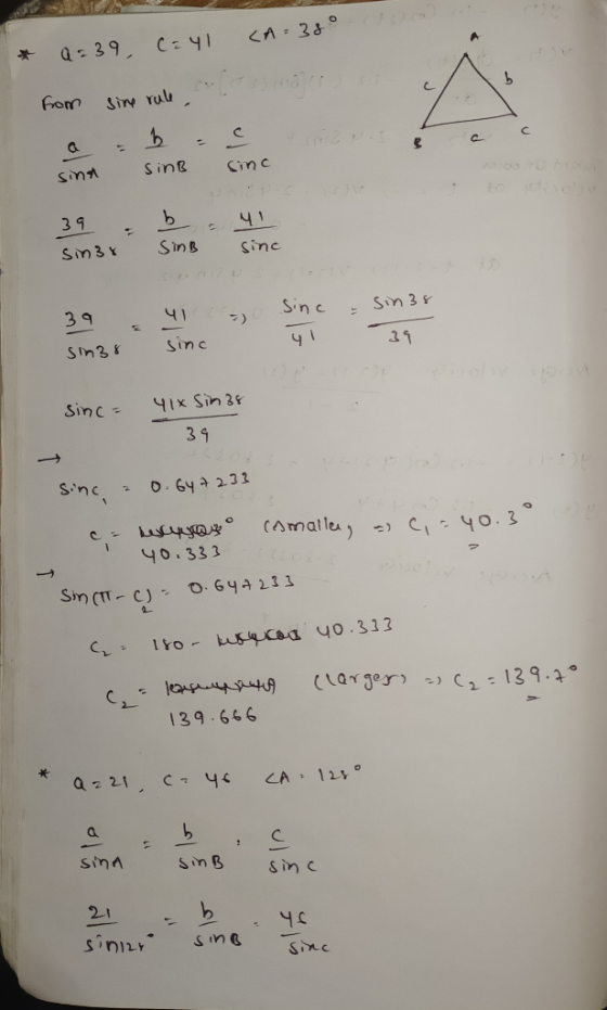 * a=39, C=41 <A: 38° - from sine rule olemas a b . sina sinB sc OD sinc 39 = b. 4 sinir SinB sinc sin 38 39 sinc 41 39 sin38