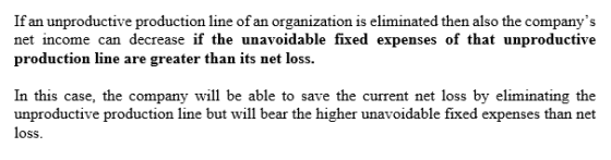 If an unproductive production line of an organization is eliminated then also the companys net income can decrease if the un