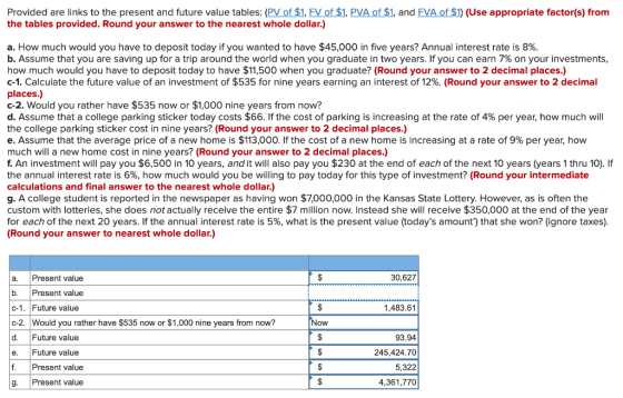 Provided are links to the present and future value tables: (PV of $1, FV of $1, PVA of $1, and FVA of $1) (Use appropriate fa