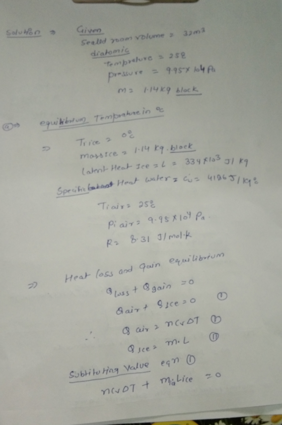 Soluhen Given Sealed room volume 2 3.2 m3 diatomic Tempur - 259 pressure = 9.950 1.4 Pa m2 1.1419 block oc Temprature in equi