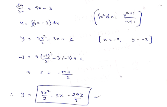 dy du 5* - 3 al 20 (sondes 3 y=85x-3) dx at y = 57 - 3x+ c (x=-8, y=-3 5 (12) 3 (-2) + c c = - 293 - 292 :- 9= Sx² sx 3x 293