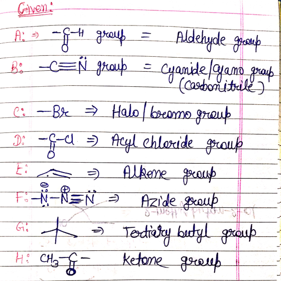 Given A: -g group = Bi 1) Co Di Aldehyde golpo EN group Cyanidegamo grau (carbonitrile) Bre > Halo beamo group G-d. =) Acyl c