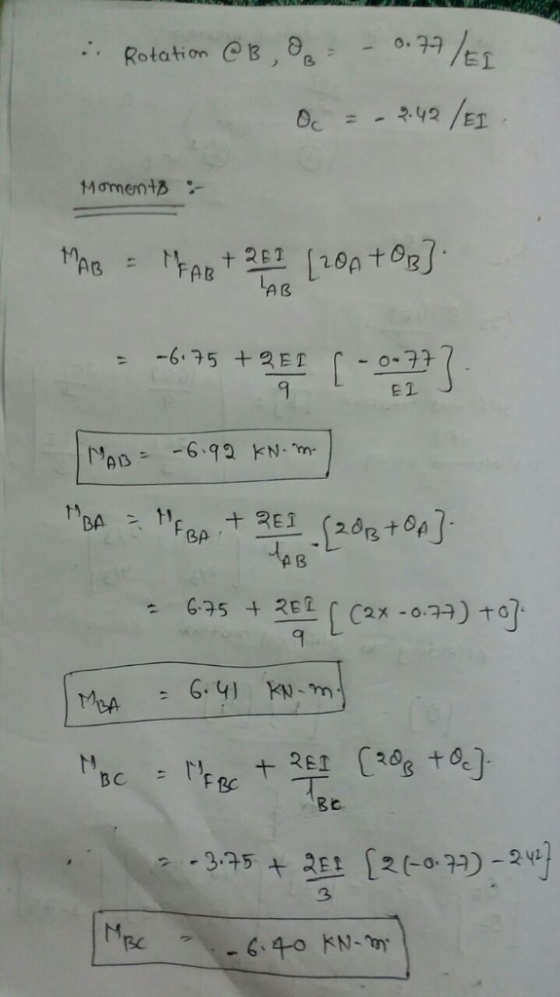 ,. Rotation @B, θ8: _ o.7-7/E Moment :- AB A b AG -6.75 +2E r- o-71 692 KN-m 44 8 Bt. 3 Bc r 6.40 ドN-
