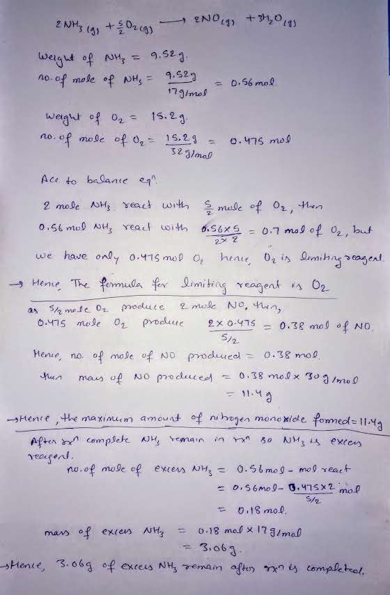 2NH₂ + soron ENO ig, +370 gs. weight of NH₃ = 9.52g. no. of mole of NH₃ = 9.529 = 0.56 mol 179lmol weight of O₂ = 15.2g. no.