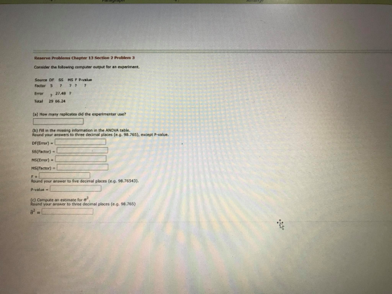 Step Reserve Problems Chapter 13 Section 2 Problem 3 Consider the following computer output for an experiment. Source DF Fact