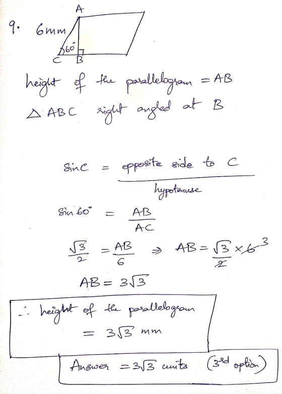А 9. 6mm 6. 160 height of the parallelogramm = AB A ABC right angled at B Sinc opposite side to c hypotenuse Sin to AB - AC A