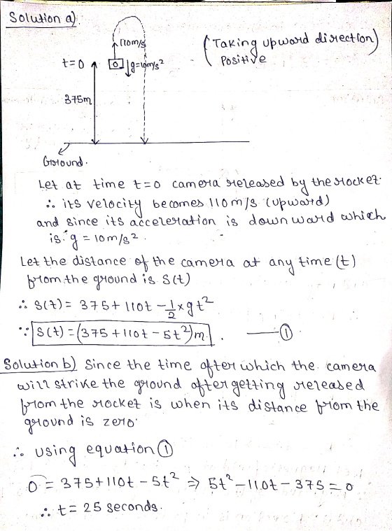 Solution a) ( Taking upward dissection) positive ; taom od 9-1mys l 375m Sowe Girround. Let at time t=0 camera released by th