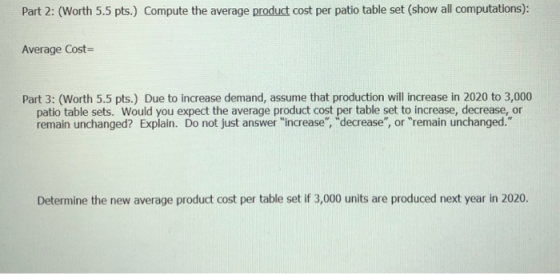 Part 2: (Worth 5.5 pts.) Compute the average product cost per patio table set (show all computations): Average Cost= Part 3: