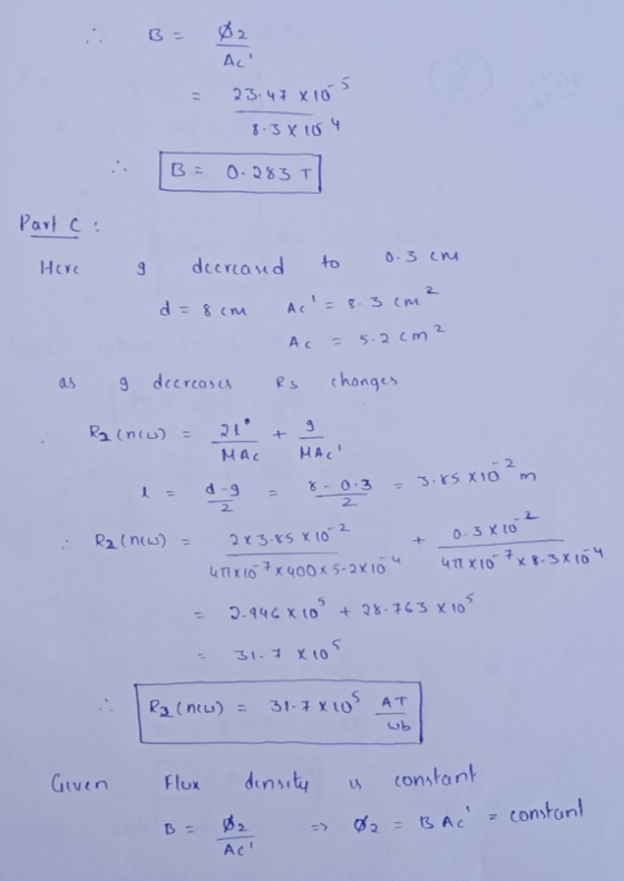 B= Ac 5 こ 23.47 X10 8.3 X 10 4 B= 0.283T Partei 0.3 cm Horo to dcercand ما d=8cm Ac= 8.3 cm² Ac = 5.2 cm2 as 9 decrease R3