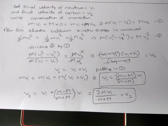 el final velocity of neutron vi and final velocity of carbon = ₂ using consenation of momentum mvi + Mxo= my+Mvz = m(Vi - 4)