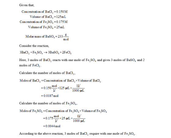 Given that Concentration of Bac, 0.150M Volume of BaC,-125mL Concentration of Fe SO0.175M Volume of Fe.SO4-25mL Molar mass of