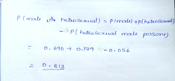 P Imale to hetrosexual) = plmale) +p (hetrosexued) - PC hetrosexual male persons) 0.690 + 0.179 -0.056 = 0,813