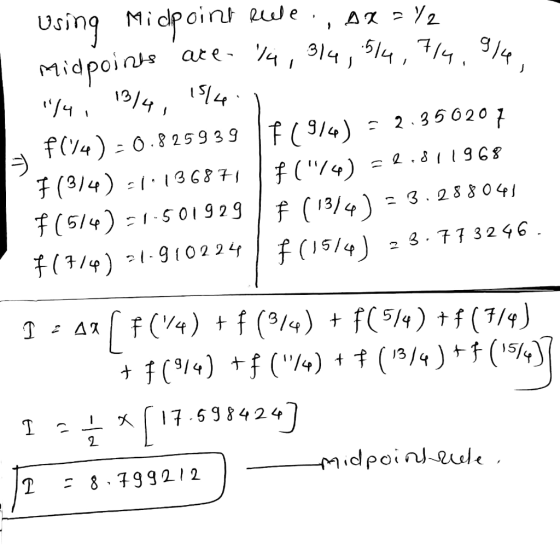 using Midpoint Rwe, AxzY2 Midpoints are 1/4,314,514,714,914 84, 1314, 1514 , F1/4) - 0.825939 F (914) = 2.350207 F (314) - 1
