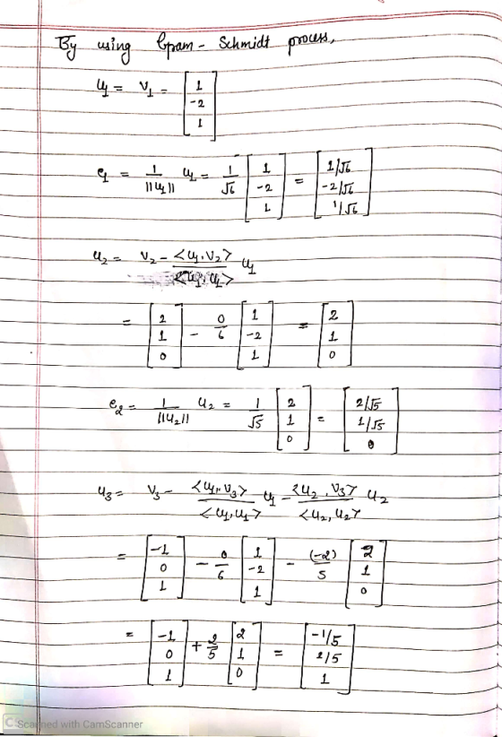 By using Spam- Schmidt process, ų = V L 1 1 I 114) 4 I JT 1/56 1-2/56 L Us -<u, V₂7 0 1 2 2 L 1 1 0 U2 = 215 1/55 $ 1 O V <U.