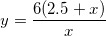 \small y=\frac{6(2.5+x)}{x}
