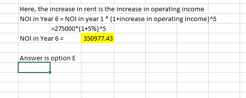 Here, the increase in rent is the increase in operating income NOI in Year 6 = NOI in year 1*(1+increase in operating income)