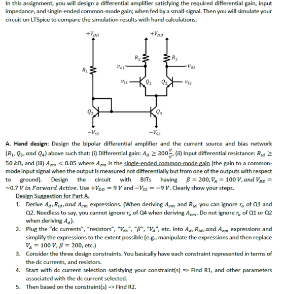 In this assignment, you will design a differential amplifier satisfying the required differential gain, input impedance, and