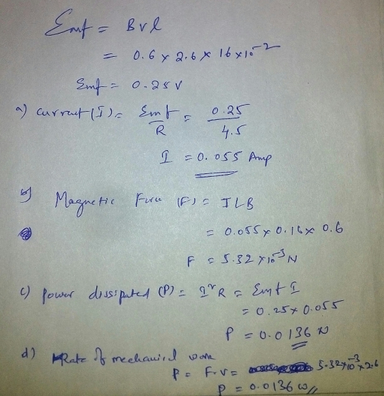 Ert-bre = 0.6 x 2.6 x 16x102 Emf = 0.250 a) carrat 15). Emt. 0.25 R 4.5 I 50.055 Amp & Magnetic Forn F ILB = 0.055+ 0.167 0.6