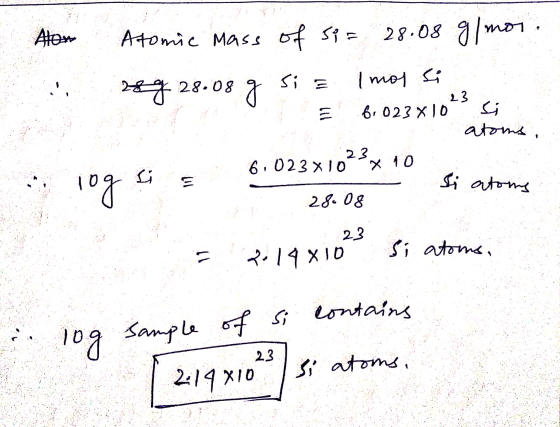 La atoms, Alor Atomic mass of 58= 28.08 g/mor. 28g 28.08 g si a imot si 2 61023x103 si 10g Lis 6.023X1023x10 28.08 - Si autom