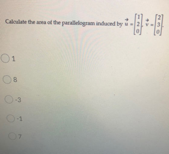 Calculate the area of the parallelogram induced by ܠܐ ܢ ܝ ܘ 1 8 -3 -1 7
